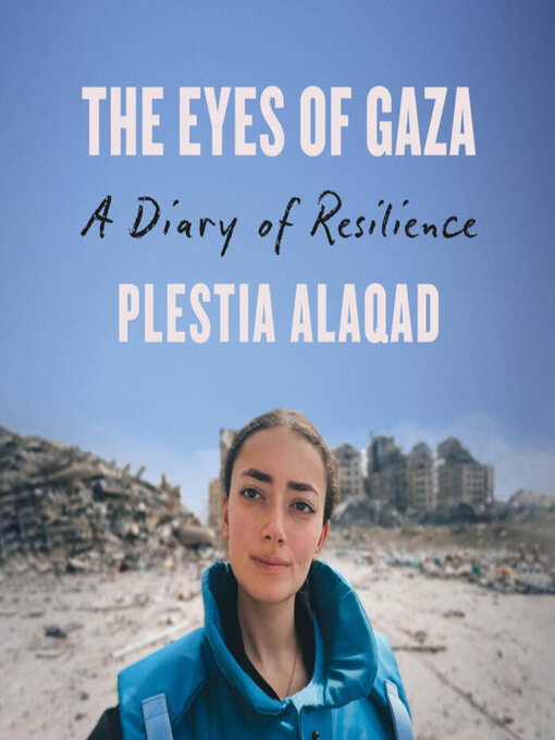 Title details for The Eyes of Gaza by Plestia Alaqad - Wait list